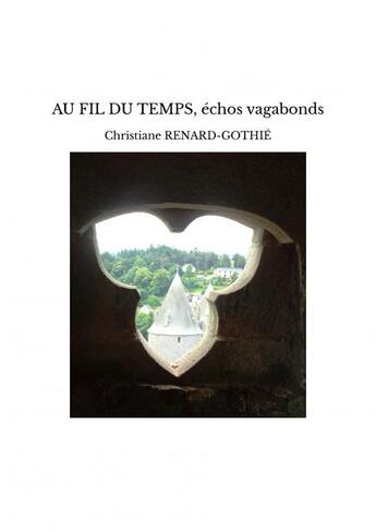 Couverture du livre « AU FIL DU TEMPS, échos vagabonds » de Renard-Go Christiane aux éditions Thebookedition.com