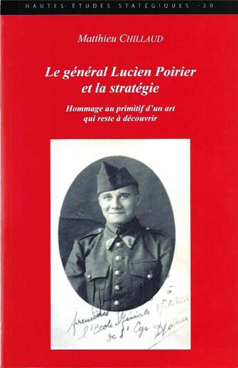 Couverture du livre « Le général Lucien Poirier et la stratégie : Hommage au primitif d'un art qui reste à découvrir » de Matthieu Chillaud aux éditions Institut De Strategie Et Des Conflits