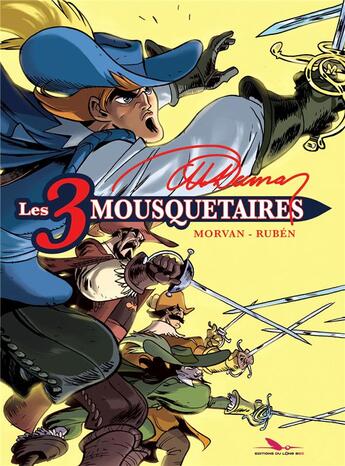 Couverture du livre « Les Trois Mousquetaires ; INTEGRALE T.1 A T.4 » de Jean-David Morvan et Michel Dufranne et Ruben aux éditions Editions Du Long Bec