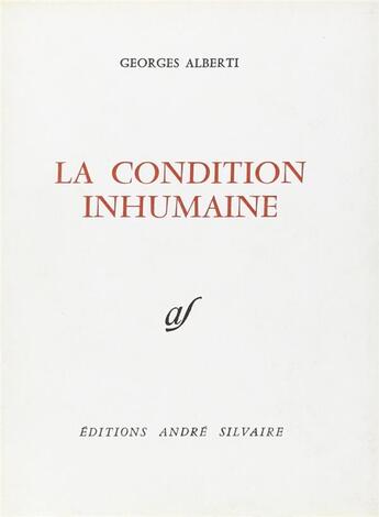 Couverture du livre « La condition inhumaine » de Georges Alberti aux éditions Rocher