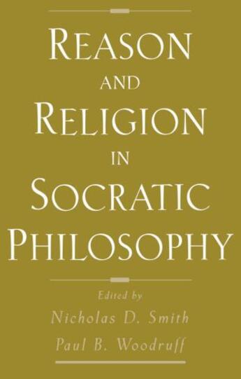 Couverture du livre « Reason and Religion in Socratic Philosophy » de Nicholas D Smith aux éditions Oxford University Press Usa