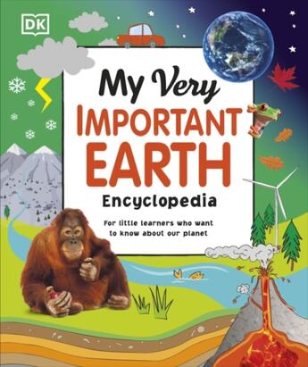 Couverture du livre « MY VERY IMPORTANT EARTH ENCYCLOPEDIA - FOR LITTLE LEARNERS WHO WANT TO KNOW ABOUT OUR PLANET » de Dk aux éditions Dorling Kindersley