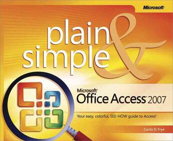 Couverture du livre « Microsoft Office Access 2007 Plain and Simple » de Curtis D. Frye aux éditions Microsoft Press