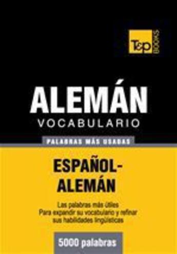 Couverture du livre « Vocabulario español-alemán - 5000 palabras más usadas » de Andrey Taranov aux éditions T&p Books