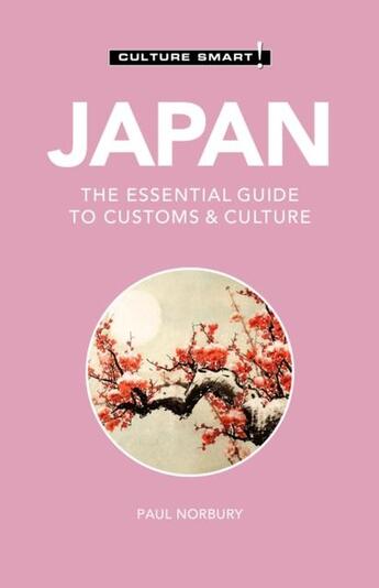 Couverture du livre « JAPAN - CULTURE SMART! - THE ESSENTIAL GUIDE TO CUSTOMS & CULTURE » de Paul Norbury aux éditions Kuperard