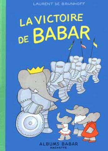 Couverture du livre « La victoire de Babar » de Laurent De Brunhoff aux éditions Hachette Jeunesse