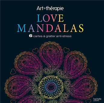 Couverture du livre « Art-thérapie : love mandalas ; 6 cartes à gratter anti-stress » de Lidia Kostanek aux éditions Hachette Pratique