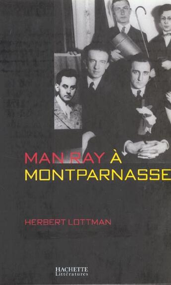 Couverture du livre « Man Ray à Montparnasse » de Herbert R. Lottman aux éditions Hachette Litteratures