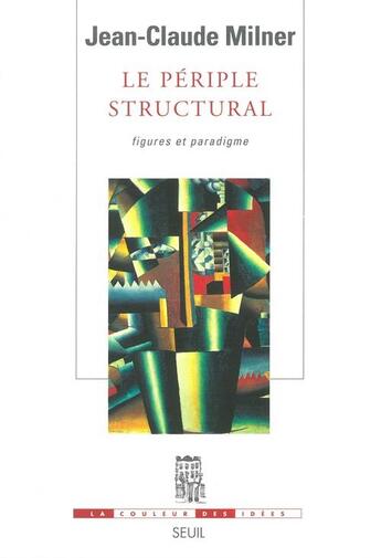 Couverture du livre « Le periple structural. figures et paradigme » de Jean-Claude Milner aux éditions Seuil