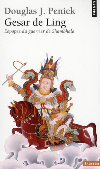 Couverture du livre « Gesar de Ling ; l'épopée du guerrier de Shambhala » de Douglas J. Penick aux éditions Points