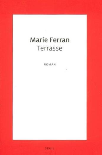 Couverture du livre « Terrasse » de Marie Ferran aux éditions Seuil