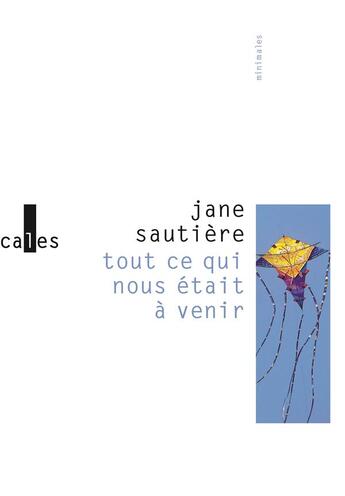 Couverture du livre « Tout ce qui nous était à venir » de Jane Sautiere aux éditions Verticales