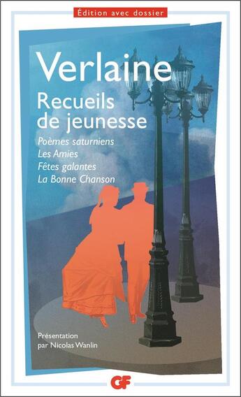 Couverture du livre « Recueils de jeunesse ; poèmes saturniens, les amies, fêtes galantes, la bonne chanson » de Paul Verlaine aux éditions Flammarion