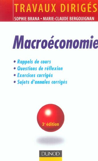 Couverture du livre « MACROECONOMIE ; TRAVAUX DIRIGES (3e édition) » de Sophie Brana et Marie-Claude Bergouignan aux éditions Dunod