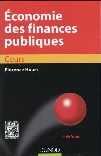 Couverture du livre « Économie des finances publiques ; cours (2e édition) » de Florence Huart aux éditions Dunod