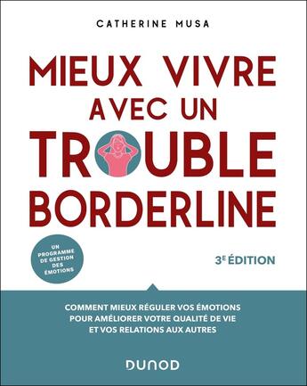 Couverture du livre « Mieux vivre avec un trouble borderline - 3e éd. » de Catherine Musa aux éditions Dunod