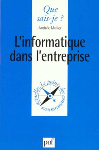 Couverture du livre « L'informatique dans l'entreprise qsj 2665 » de Andree Muller aux éditions Que Sais-je ?