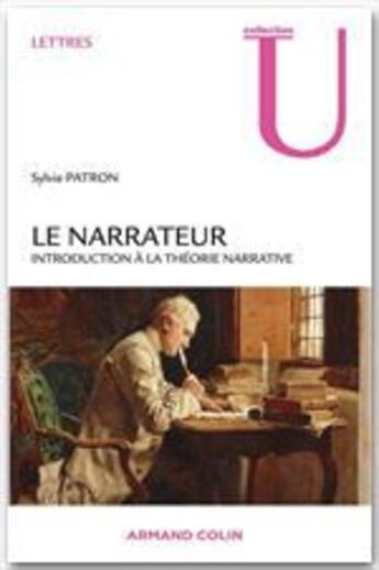 Couverture du livre « Le narrateur ; introduction à la théorie narrative » de Sylvie Patron aux éditions Armand Colin