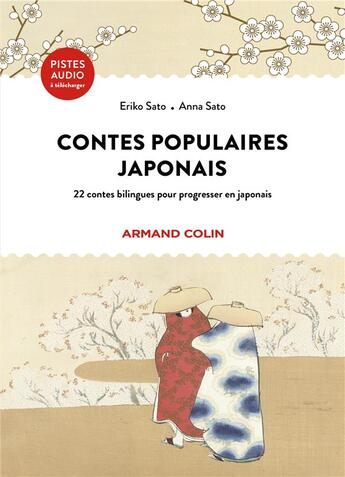 Couverture du livre « Contes populaires japonais : 23 contes bilingues pour progresser en japonais » de Eriko Sato et Anna Sato aux éditions Armand Colin