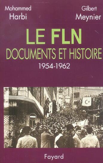 Couverture du livre « Le FLN : Documents et histoire (1954-1962) » de Harbi/Meynier aux éditions Fayard
