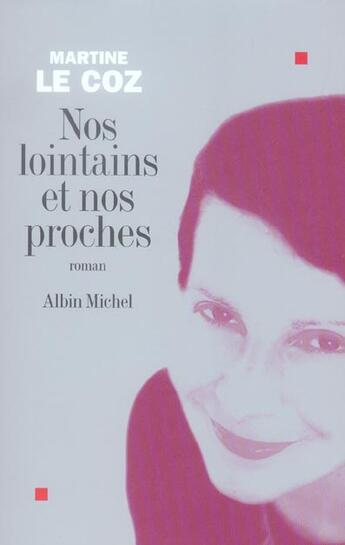 Couverture du livre « Nos lointains et nos proches » de Le Coz-M aux éditions Albin Michel