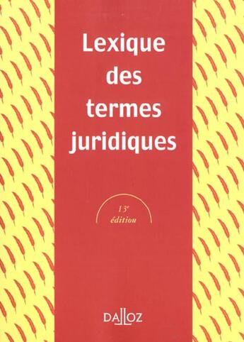 Couverture du livre « Lexique De Termes Juridiques ; 13e Edition 2001 » de Serge Guinchard aux éditions Dalloz