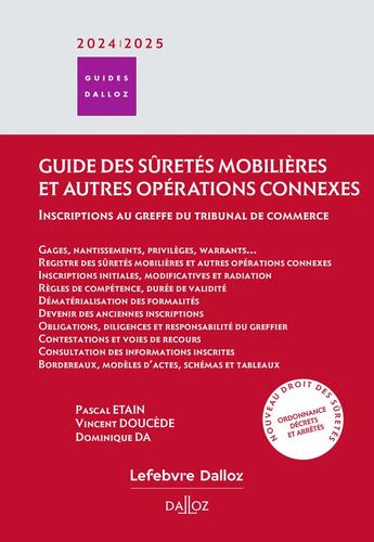 Couverture du livre « Guide des sûretés mobilières et autres opérations connexes (édition 2024/2025) » de Dominique Da et Vincent Doucede et Pascal Etain aux éditions Dalloz