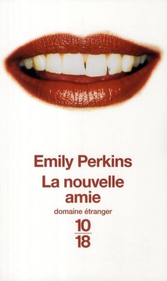 Couverture du livre « La nouvelle amie » de Emily Perkins aux éditions 10/18