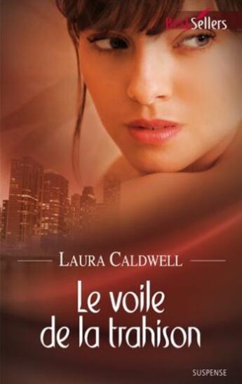 Couverture du livre « Le voile de la trahison » de Laura Caldwell aux éditions Harlequin