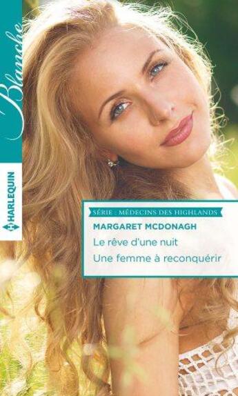 Couverture du livre « Le rêve d'une nuit ; une femme à reconquérir » de Margaret Mcdonagh aux éditions Harlequin