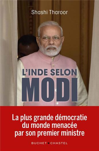 Couverture du livre « L'Inde selon Modi ; la plus grande démocratie du monde menacée par son premier ministre » de Shashi Tharoor aux éditions Buchet Chastel