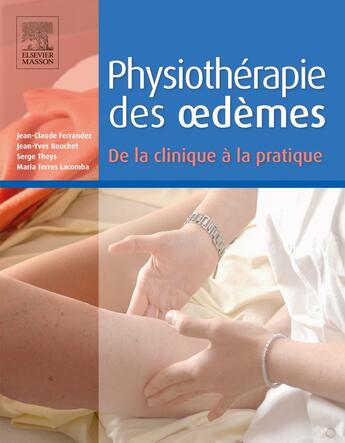 Couverture du livre « Rééducation des oedèmes » de Jean-Claude Ferrandez et Jean-Yves Bouchet et Serge Theys et Maria Torres aux éditions Elsevier-masson