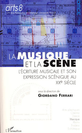 Couverture du livre « La musique et la scène ; l'écriture musicale et son expression scénique au XX siècle » de Giordano Ferrari aux éditions L'harmattan