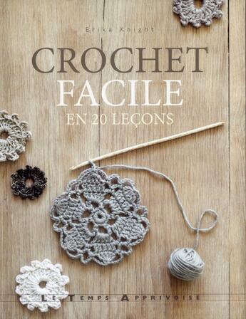 Couverture du livre « Crochet facile en 20 leçons » de Erika Knight aux éditions Le Temps Apprivoise