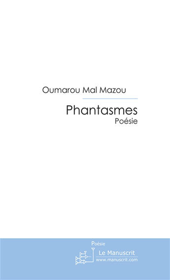 Couverture du livre « Phantasmes » de Mal Mazou aux éditions Le Manuscrit