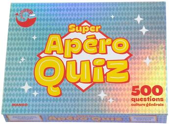 Couverture du livre « Super apéro quiz » de Nicole Masson et Yann Caudal aux éditions Mango