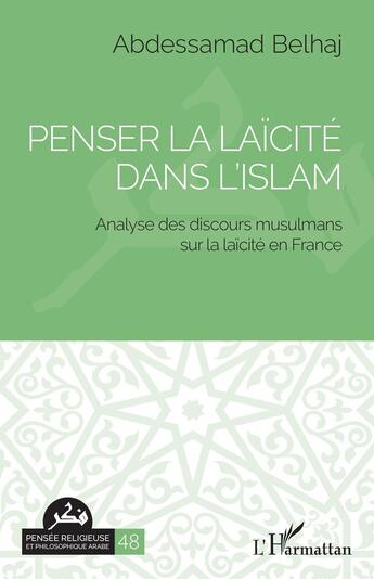 Couverture du livre « Penser la laïcité dans l'islam : Analyse des discours musulmans sur la laïcité en France » de Abdessamad Belhaj aux éditions L'harmattan