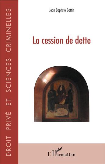 Couverture du livre « La cession de dette » de Jean-Baptiste Bottin aux éditions L'harmattan