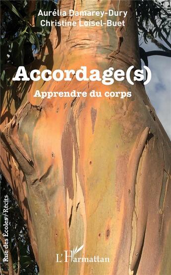 Couverture du livre « Accordage(s) apprendre du corps » de Christine Loisel-Buet et Aurelia Damarey-Dury aux éditions L'harmattan