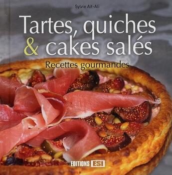 Couverture du livre « Tartes, quiches et cakes salés » de Sylvie Ait-Ali aux éditions Editions Esi