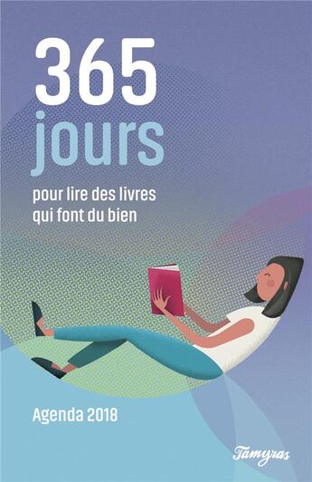 Couverture du livre « 365 jours pour lire des livres qui font du bien ; agenda 2018 » de  aux éditions Tamyras