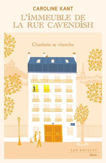 Couverture du livre « L'immeuble de la rue Cavendish Tome 2 : Charlotte se cherche » de Caroline Kant aux éditions Les Escales