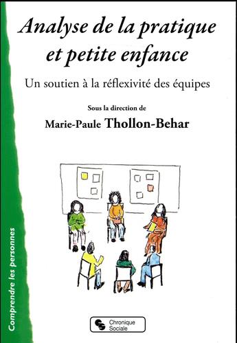 Couverture du livre « Analyse de la pratique ; crèche et petite enfance » de Marie-Paule Thollon-Behar aux éditions Chronique Sociale