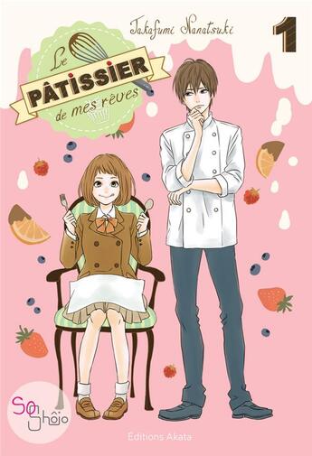 Couverture du livre « Le pâtissier de mes rêves Tome 1 » de Ichigo Takano et Takafumi Nanatsuki aux éditions Akata