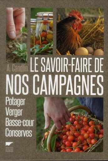 Couverture du livre « Le savoir-faire de nos campagnes ; potager, verger, basse-cour, conserves » de Alison Candlin aux éditions Delachaux & Niestle