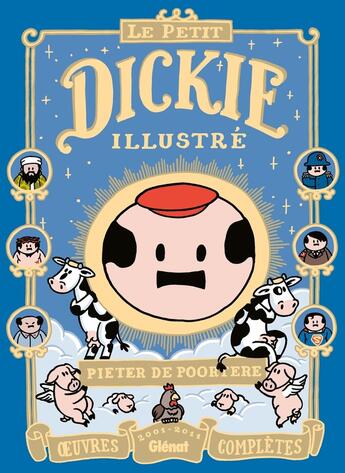 Couverture du livre « Le petit Dickie illustré ; oeuvres complètes 2001-2011 » de Pieter De Poortere aux éditions Glenat