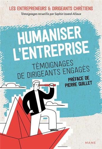 Couverture du livre « Humaniser l'entreprise : témoignages de dirigeants engagés » de Collectif et Sophie Izoard-Allaux aux éditions Mame