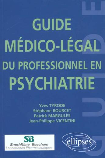 Couverture du livre « Guide medico-legal du professionnel en psychiatrie » de Tyrode/Bourcet aux éditions Ellipses