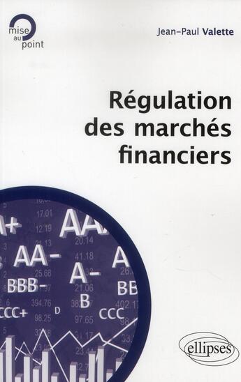 Couverture du livre « Regulation des marches financiers » de Jean-Paul Valette aux éditions Ellipses