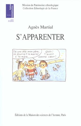 Couverture du livre « S'apparenter : Ethnologie des liens de familles recomposées » de Agnès Martial aux éditions Maison Des Sciences De L'homme